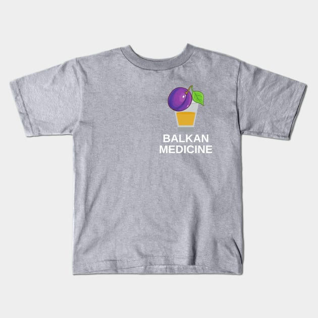 Slivovica - Balkan medicine Kids T-Shirt by ZdravieTees